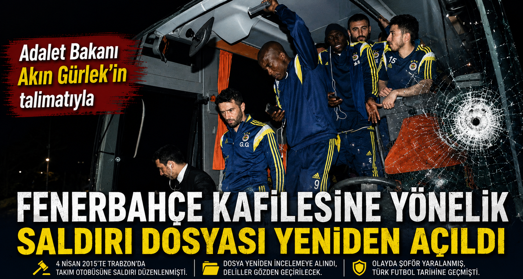 Fenerbahçe kafilesine yönelik saldırı dosyası yeniden açıldı