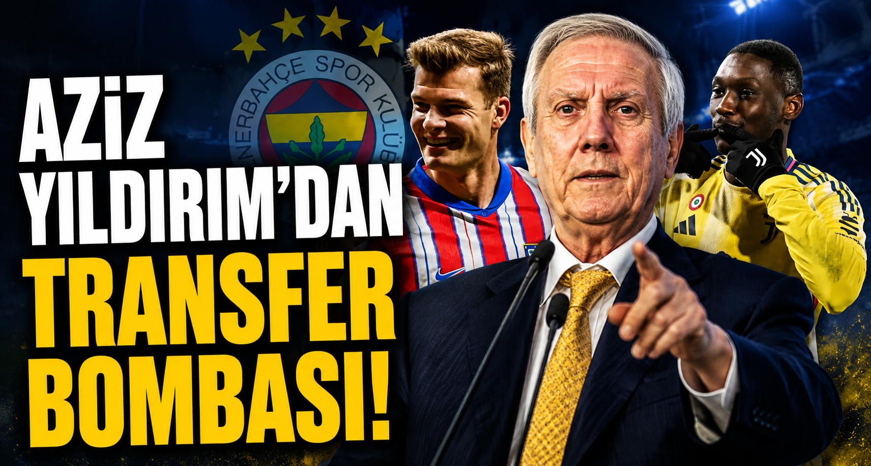 Aziz Yıldırım’dan transfer bombası