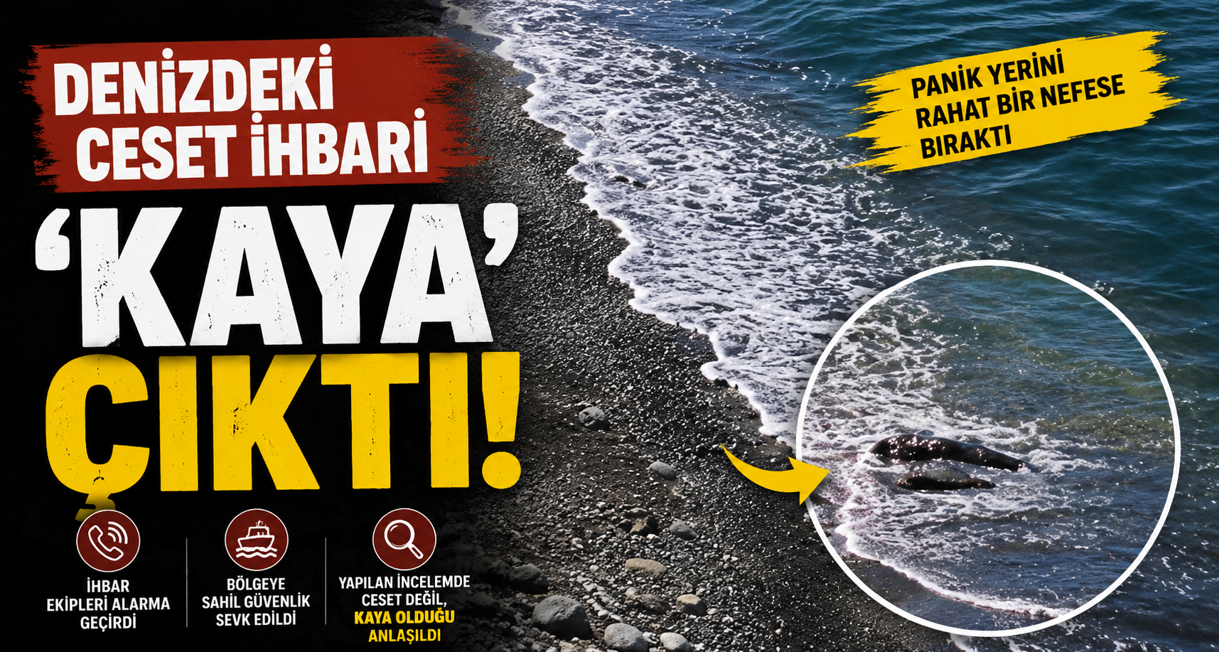 Denizdeki ceset ihbarı ’kaya’ çıktı