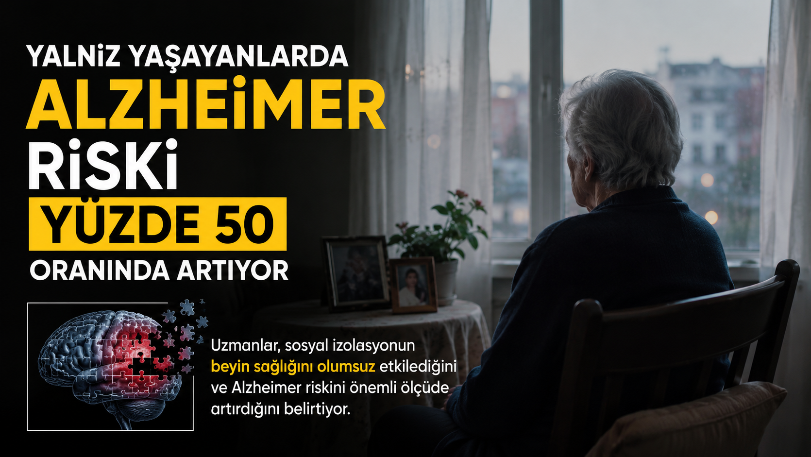 Yalnız yaşayanlarda Alzheimer riski yüzde 50 oranında artıyor