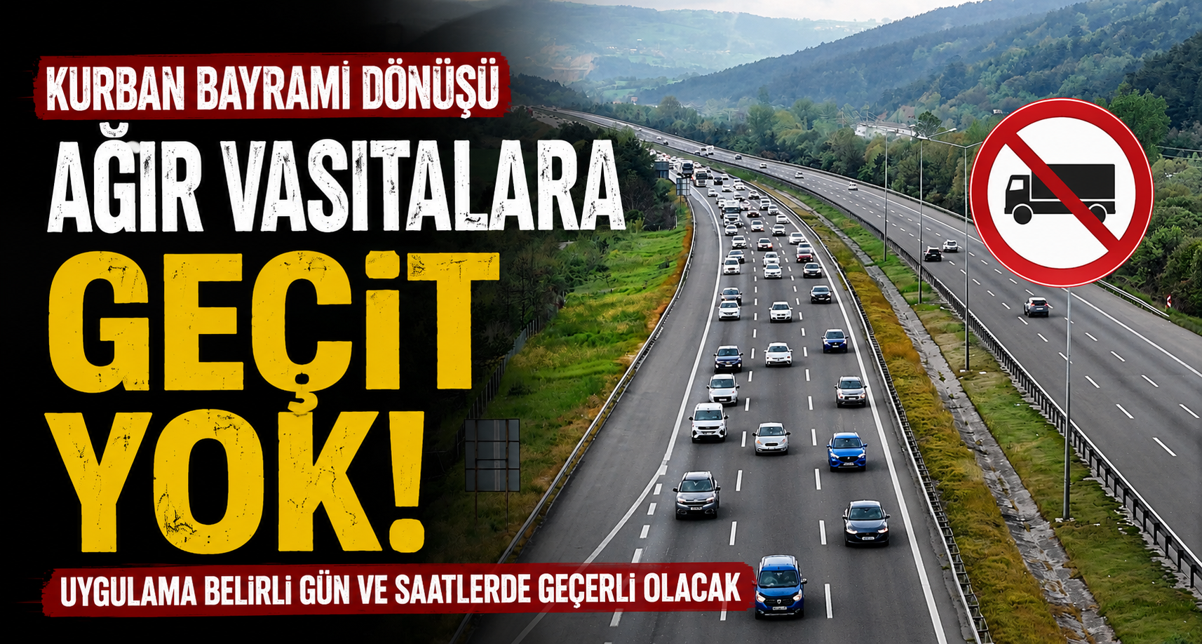 Kurban Bayramı Dönüşü Ağır Vasıtalara Geçit Yok