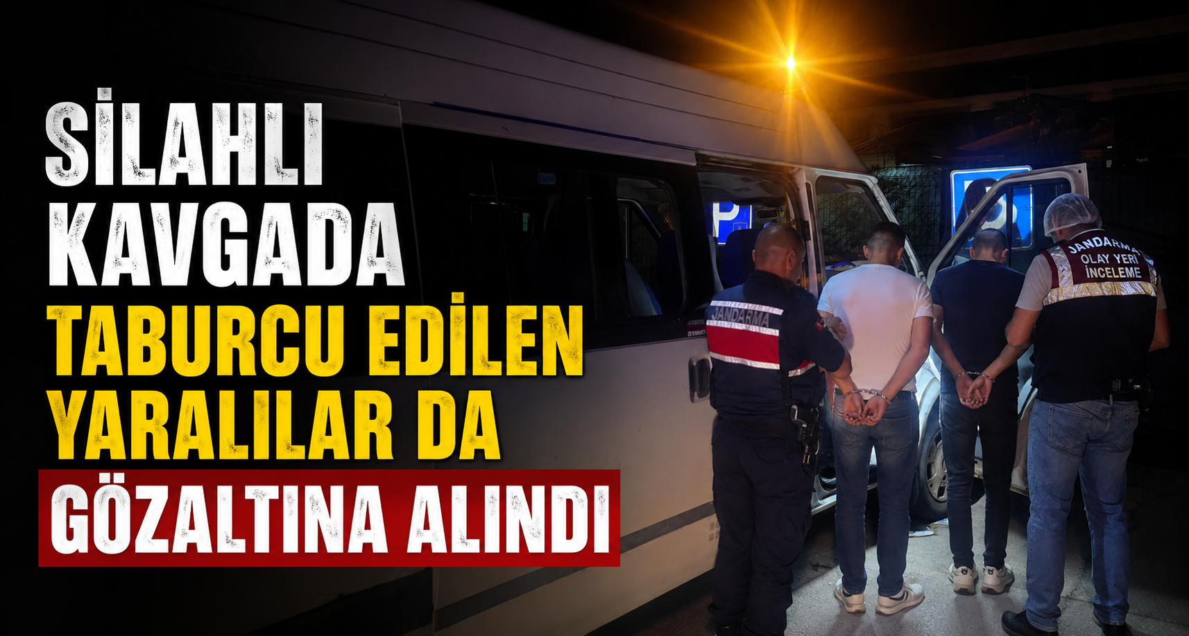 Silahlı kavgada taburcu edilen yaralılar da gözaltına alındı
