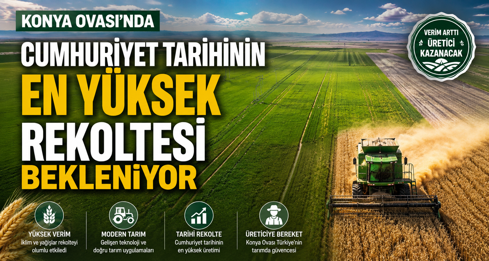 Konya Ovası’nda Cumhuriyet tarihinin en yüksek rekoltesi bekleniyor