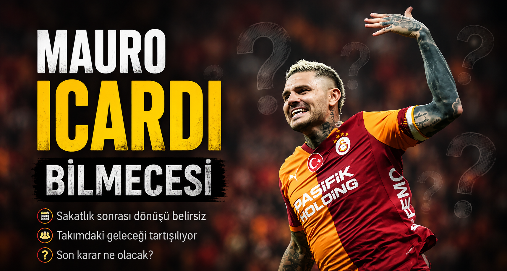 Galatasaray’da Mauro Icardi Belirsizliği