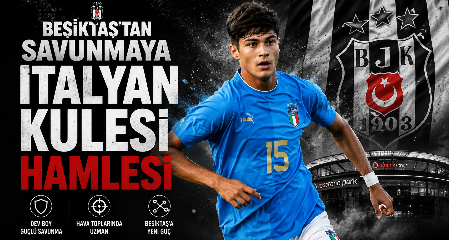 Beşiktaş'tan Savunmaya İtalyan Kulesi Hamlesi