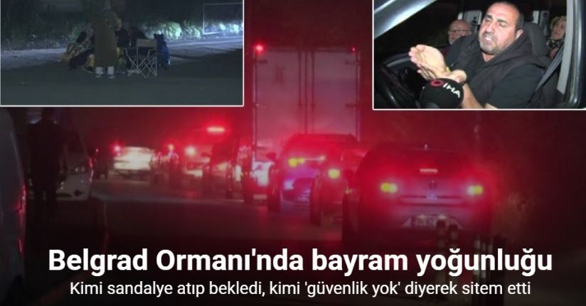 Belgrad Ormanı’nda bayram yoğunluğu: Vatandaşlar kontak kapattı