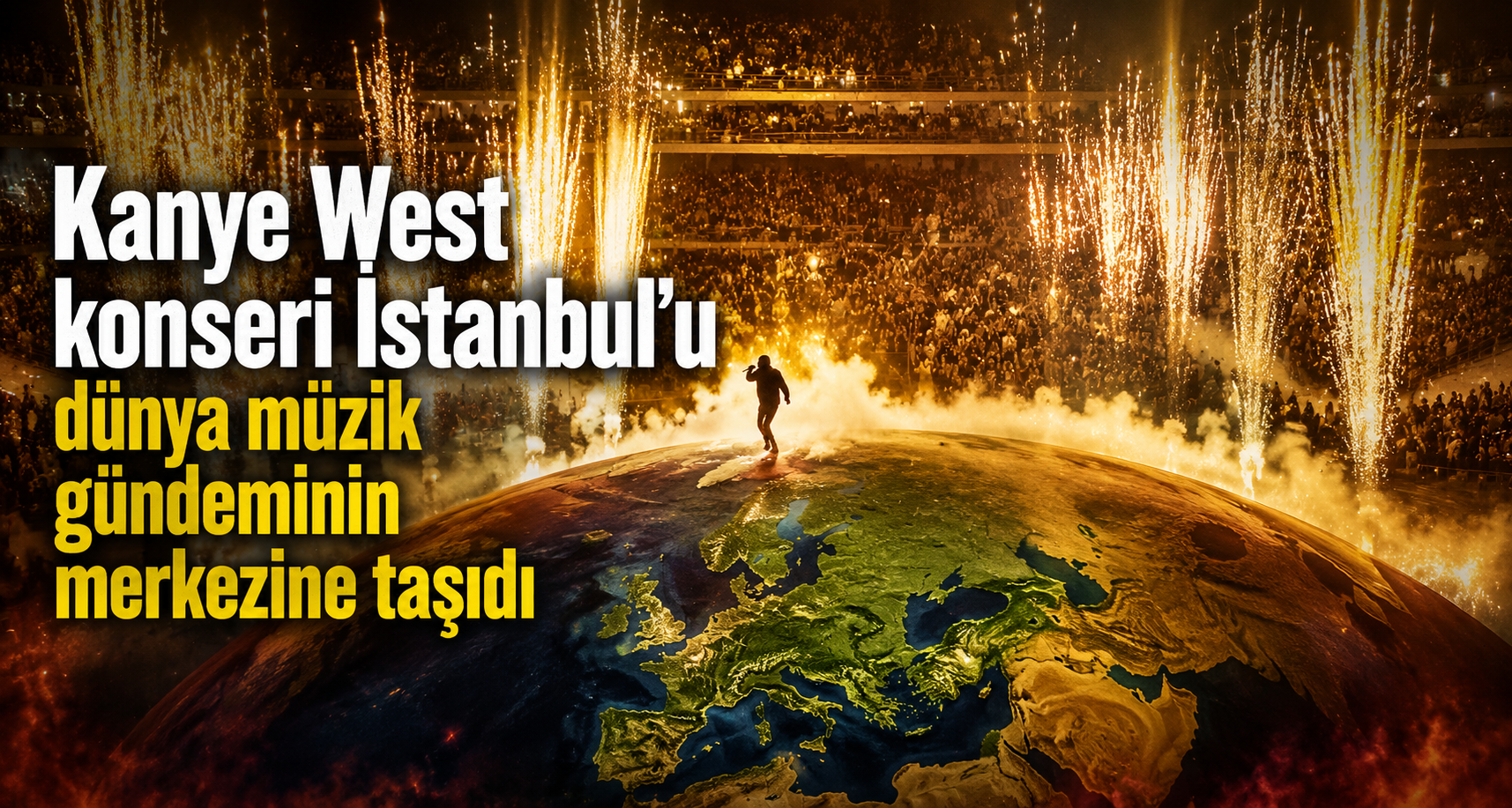 Kanye West konseri İstanbul’u dünya müzik gündeminin merkezine taşıdı