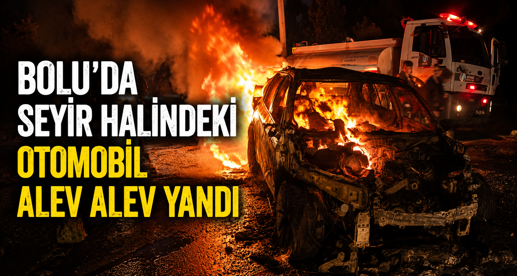 Bolu’da seyir halindeki otomobil alev alev yandı