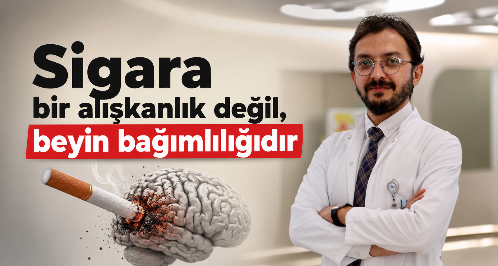 Sigara bir alışkanlık değil, beyin bağımlılığıdır