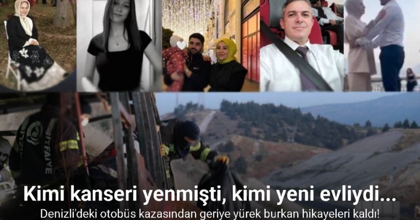 Denizli’deki otobüs kazasında hayatını kaybedenlerin yürek burkan hikayeleri ortaya çıktı