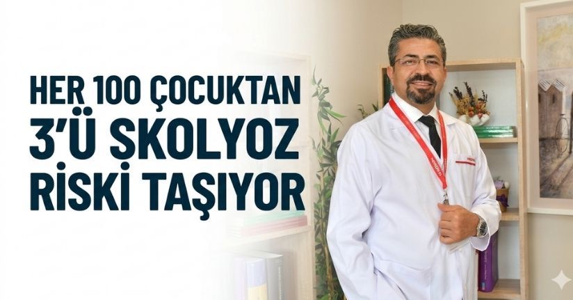 Her 100 çocuktan 3’ü skolyoz riski taşıyor