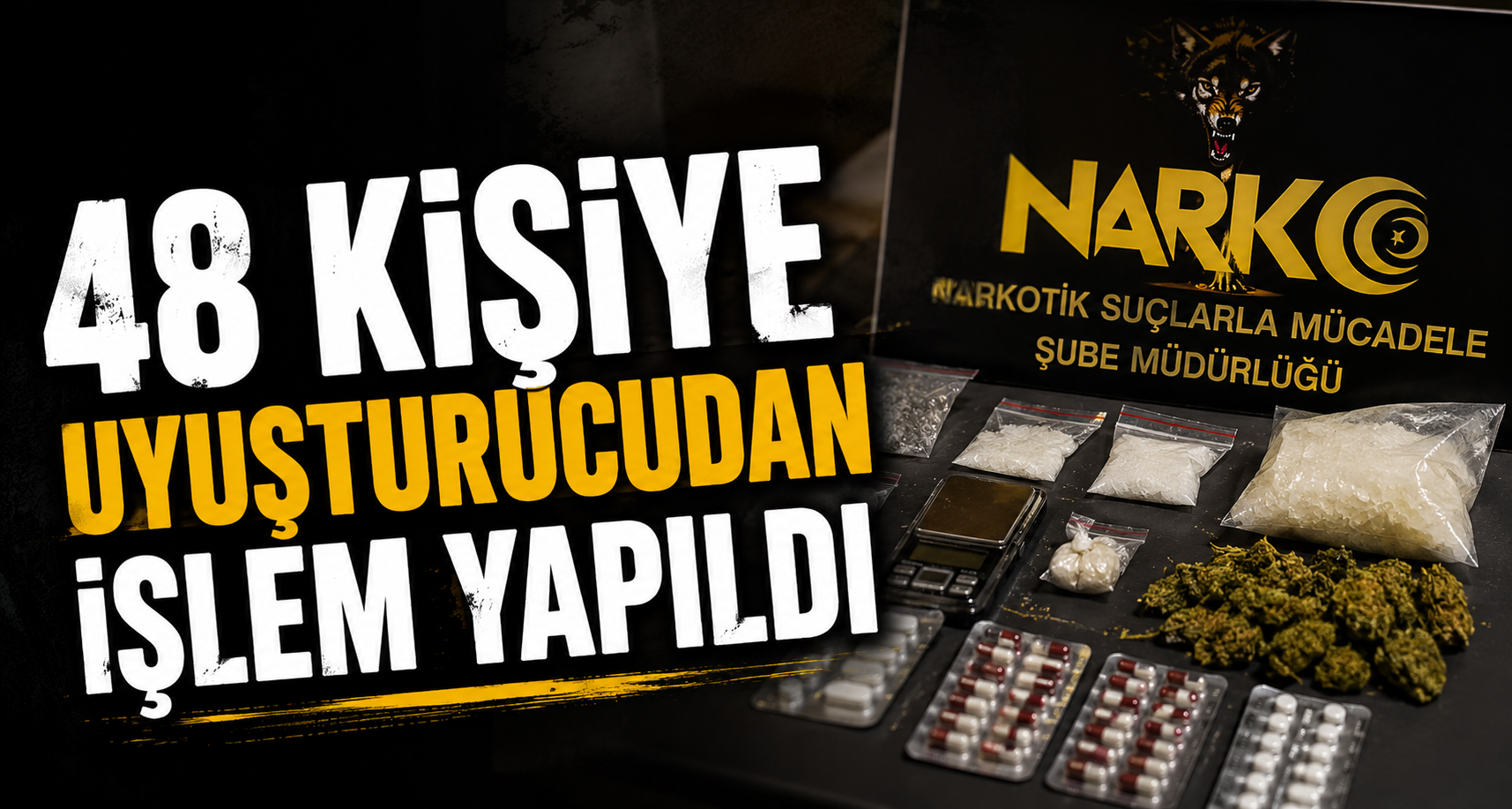 48 Kişiye Uyuşturucudan İşlem Yapıldı
