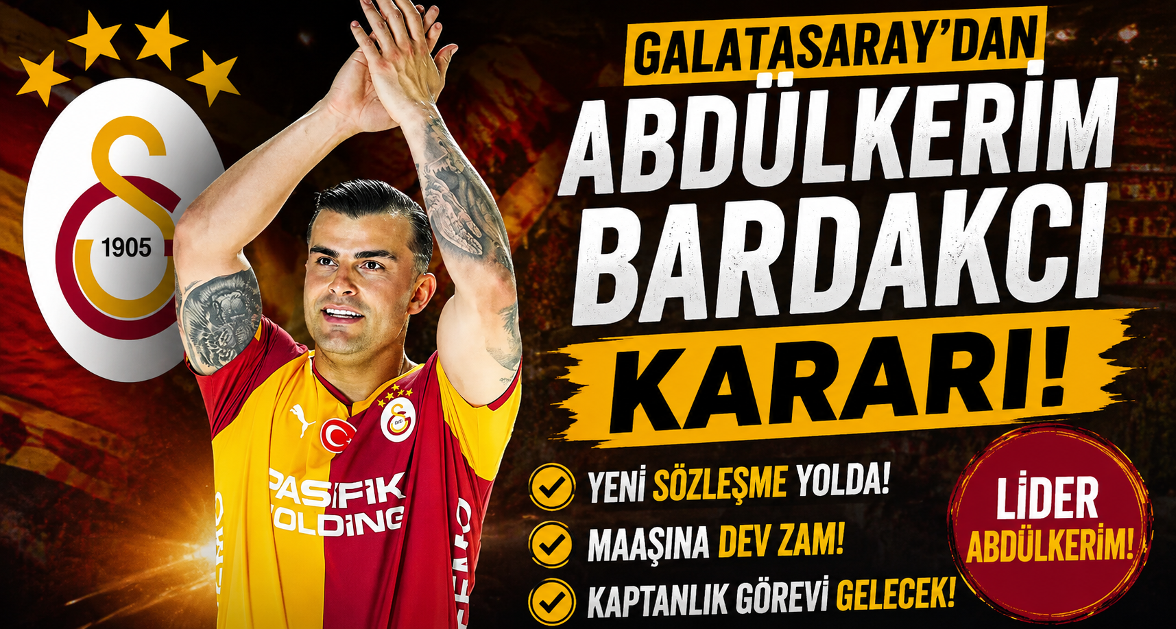 Galatasaray'dan Abdülkerim Bardakcı Kararı! Yeni Sözleşme ve Zam Yolda