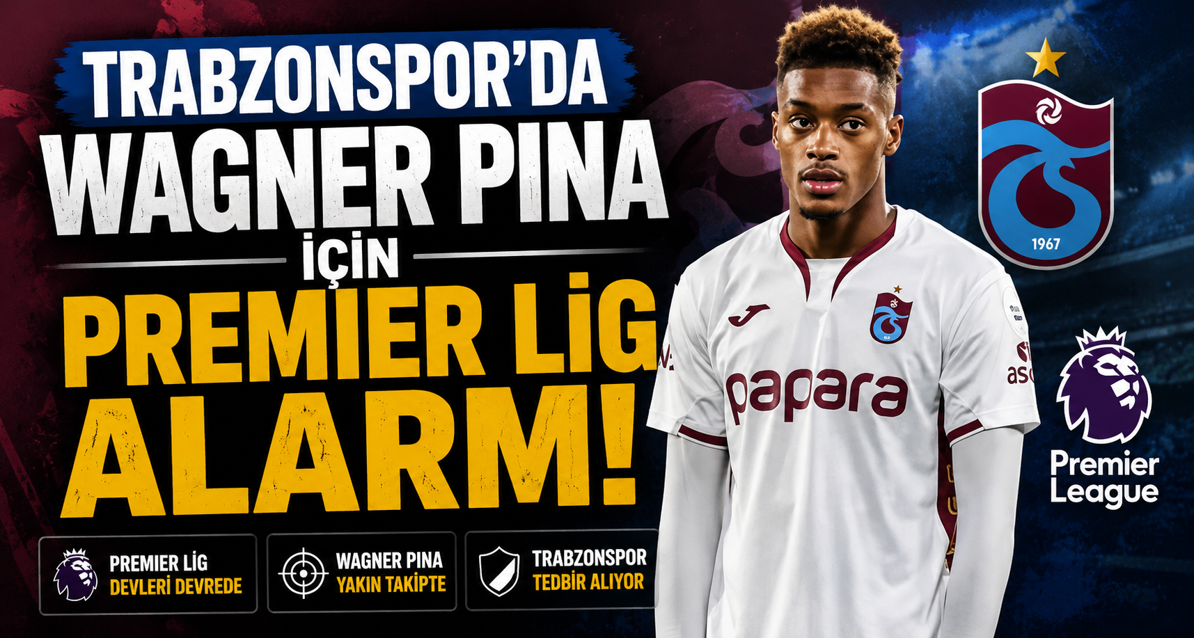 Trabzonspor’da Wagner Pina İçin Premier Lig Alarmı