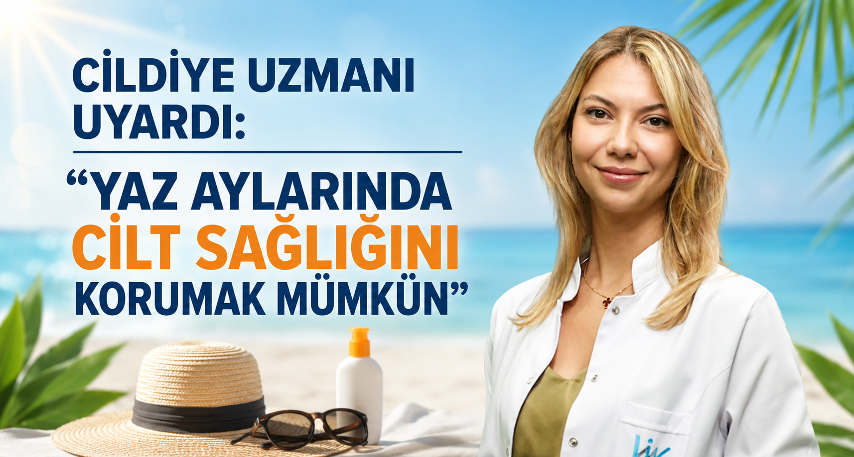 Cildiye uzmanı uyardı: 