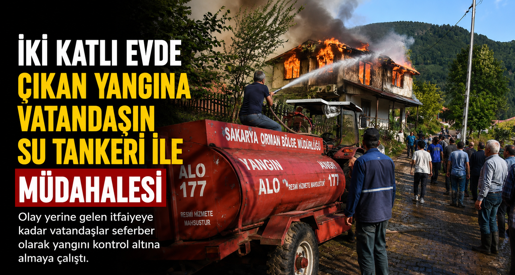 İki katlı evde çıkan yangına vatandaşın su tankeri ile müdahalesi