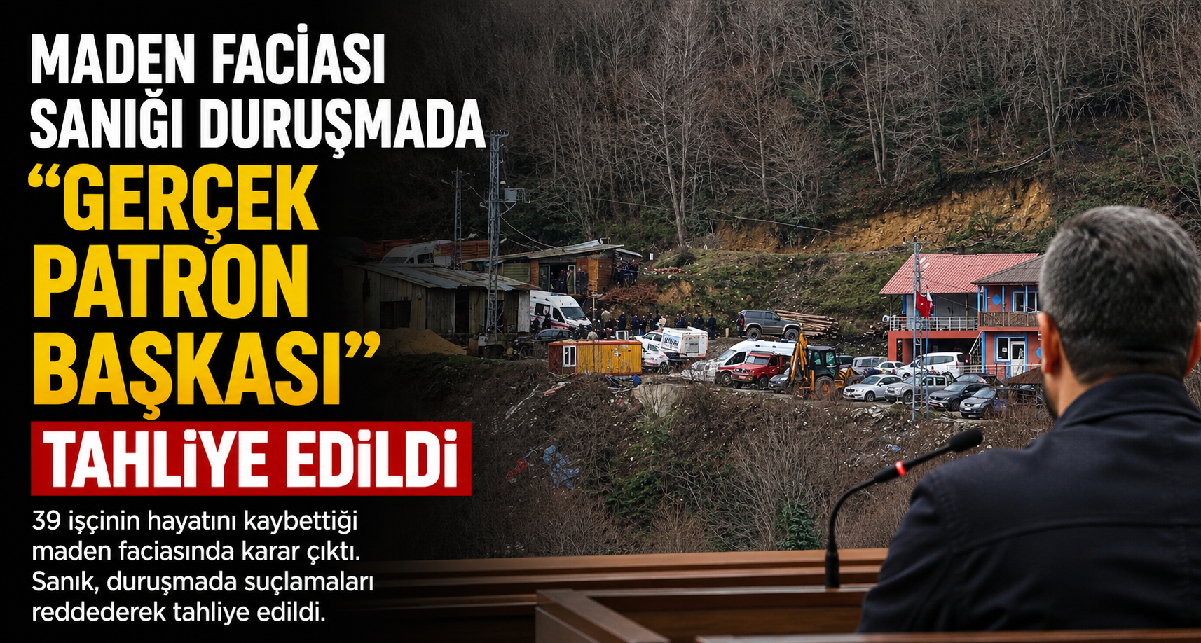 Maden faciası sanığı duruşmada 