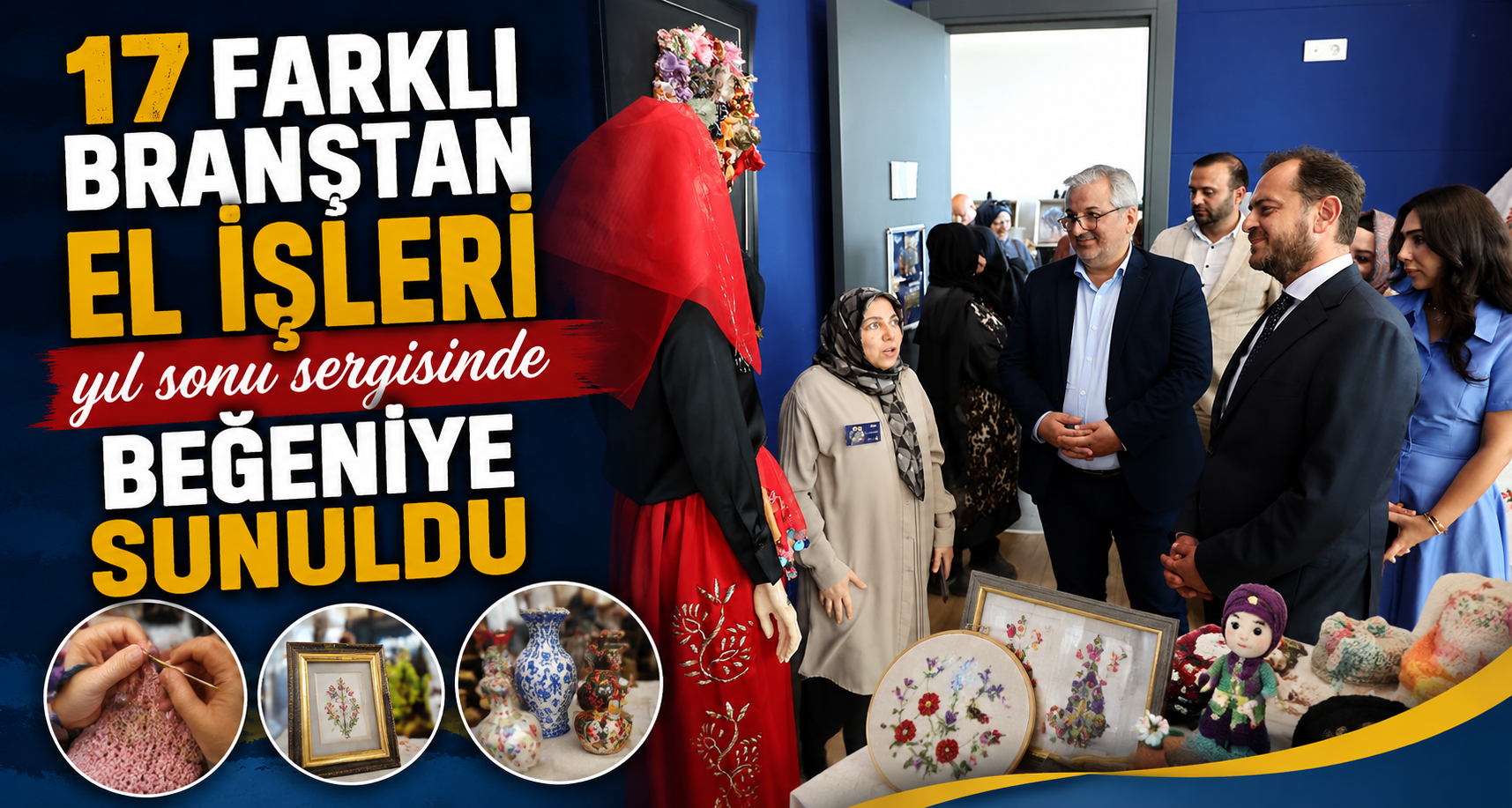 17 farklı branştan el işleri, yıl sonu sergisinde beğeniye sunuldu
