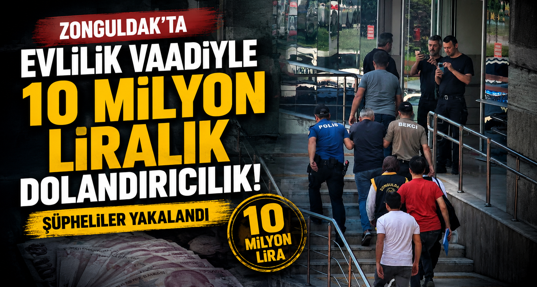 Zonguldak’ta evlilik vaadiyle 10 milyon liralık dolandırıcılık şüphelileri yakalandı