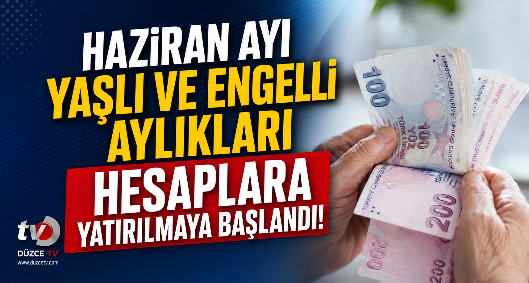 Haziran Ayı Yaşlı Ve Engelli Aylıkları Hesaplara Yatırılmaya Başlandı