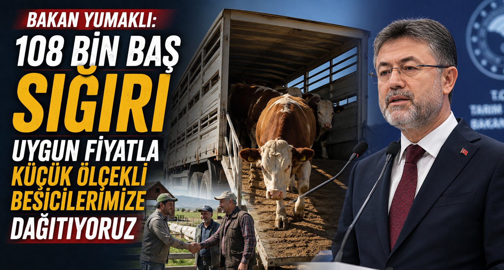 Bakan Yumaklı: 108 bin baş sığırı uygun fiyatla küçük ölçekli besicilerimize dağıtıyoruz