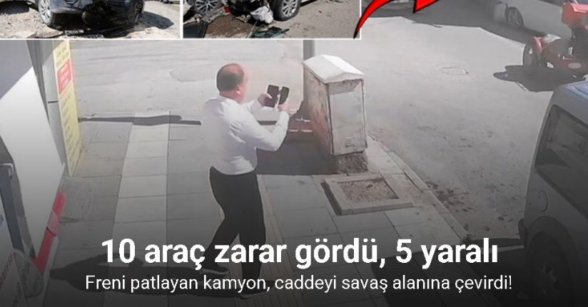 Freni patlayan kamyon, caddeyi böyle savaş alanına çevirdi: 10 araç zarar gördü, 5 yaralı