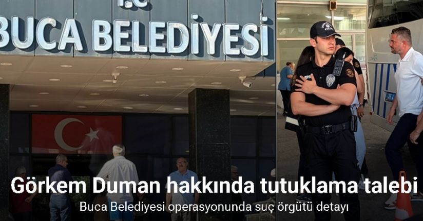 Görkem Duman hakkında tutuklama talebi