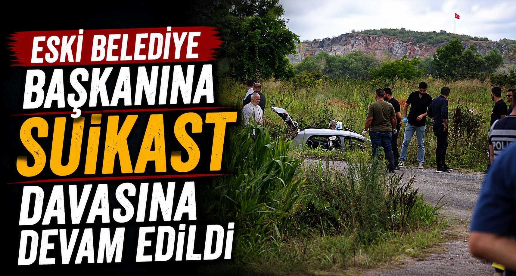 Eski belediye başkanına suikast davasına devam edildi