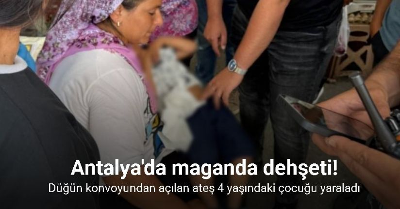 Düğün konvoyundan açılan ateş 4 yaşındaki çocuğu yaraladı