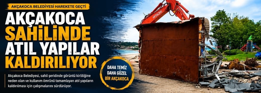 Akçakoca Sahilinde Atıl Yapılar Kaldırılıyor
