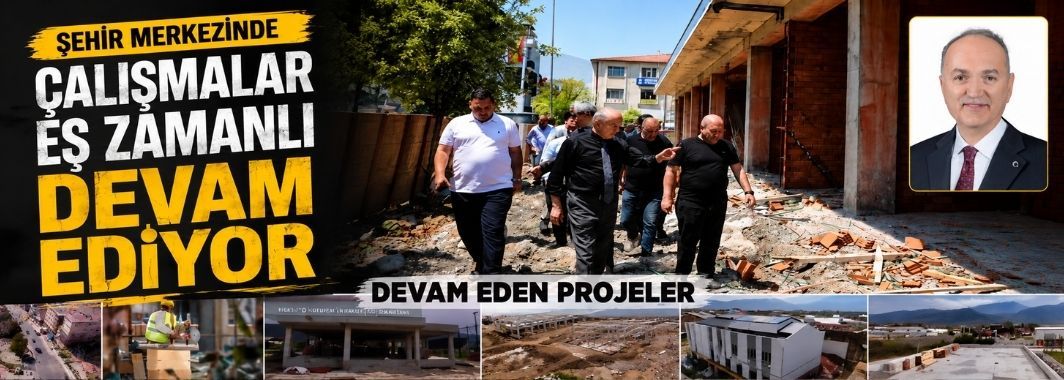 Şehir Merkezinde Çalışmalar Eş Zamanlı Devam Ediyor