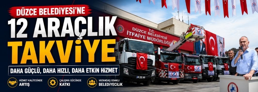 Düzce Belediyesi'ne 12 Araçlık Takviye