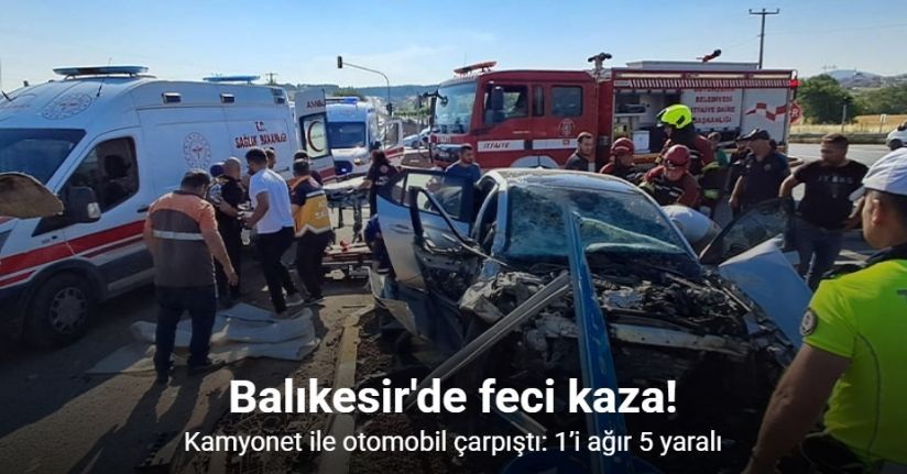 Kamyonet ile otomobil çarpıştı: 5 yaralı