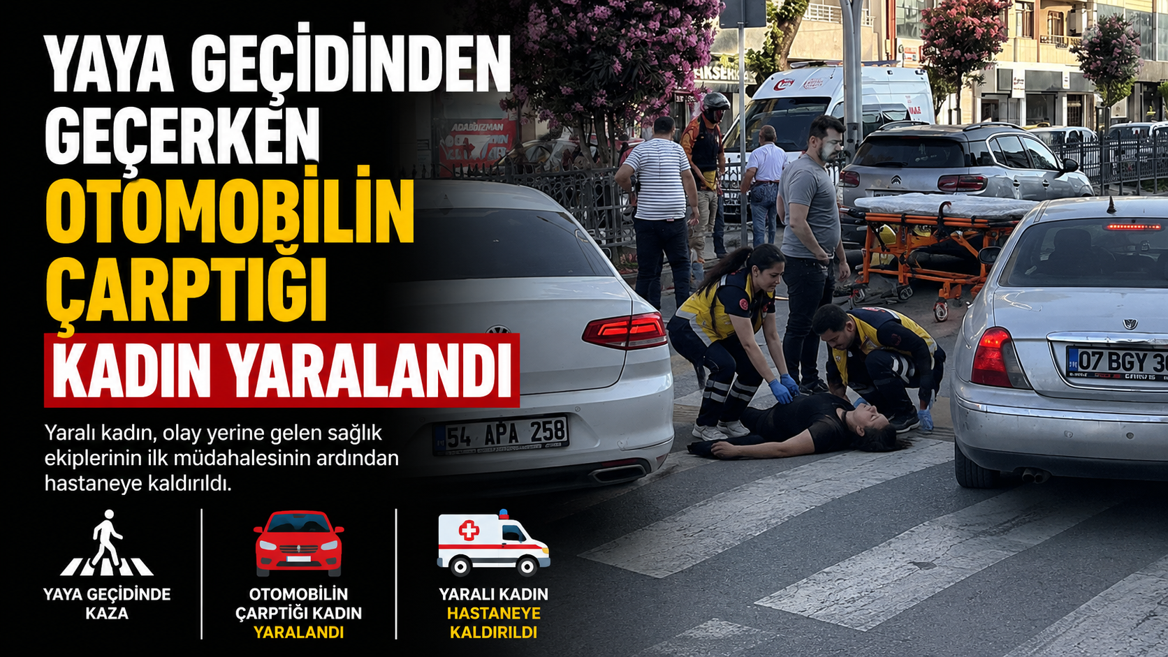 Yaya geçidinden geçerken otomobilin çarptığı kadın yaralandı