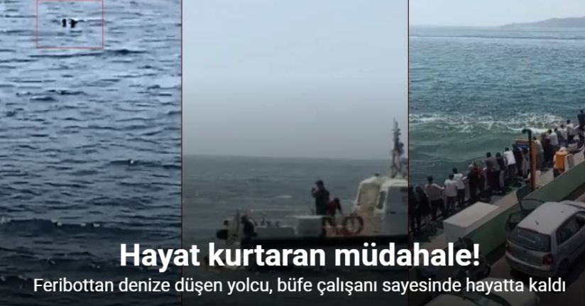 Feribottan denize düşen kişiye büfe çalışanından hayat kurtaran müdahale