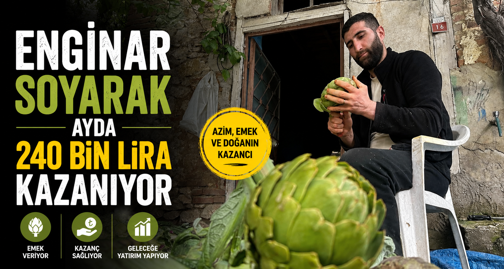 Enginar soyarak ayda 240 bin lira kazanıyor