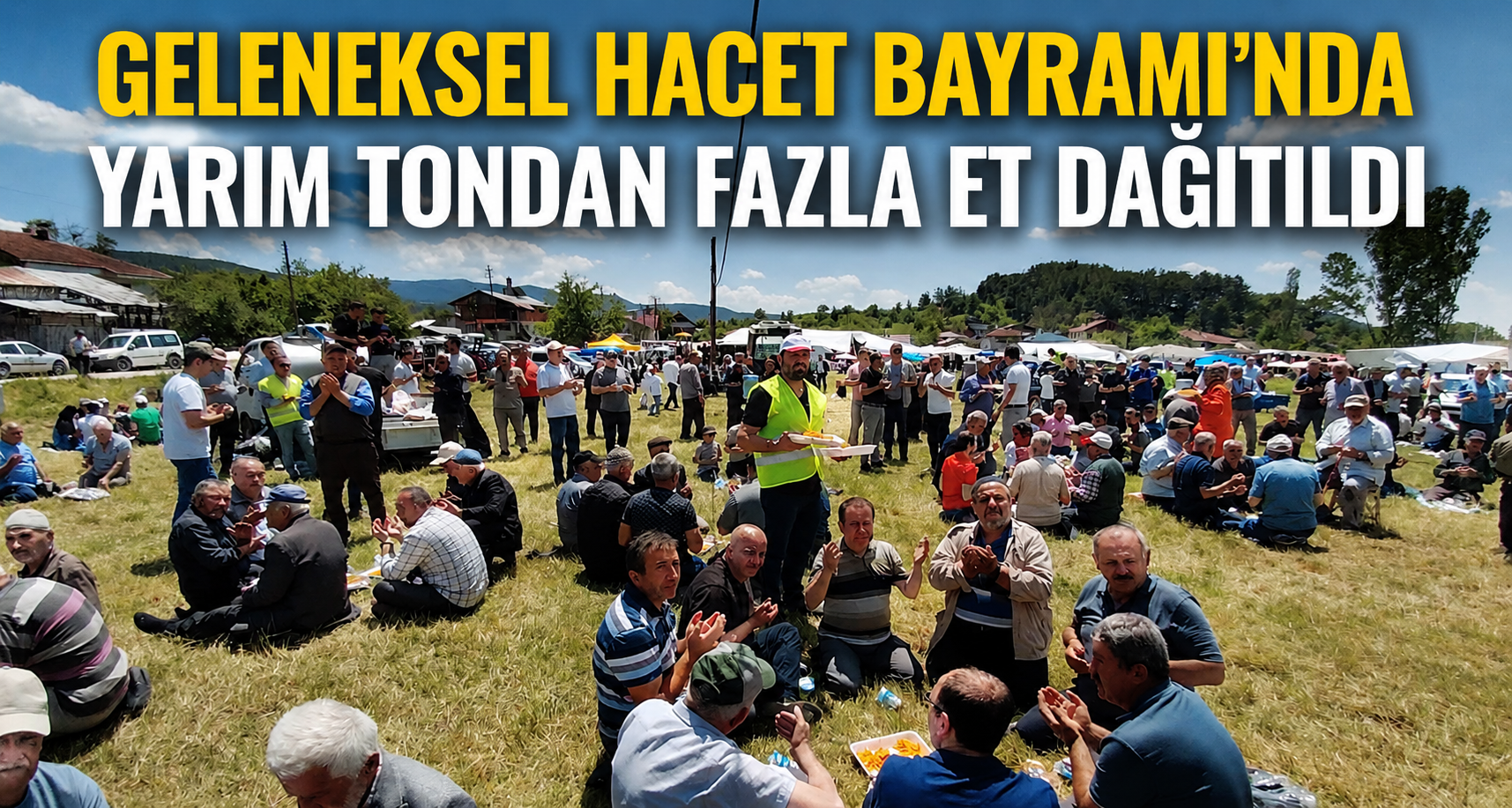 Geleneksel Hacet Bayramı’nda yarım tondan fazla et dağıtıldı