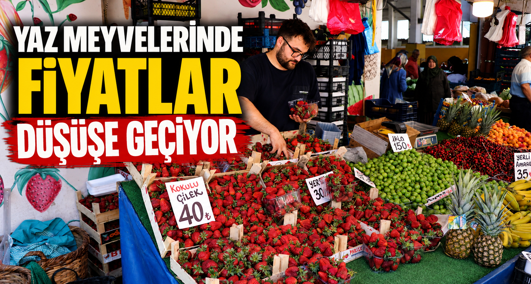 Yaz meyvelerinde fiyatlar düşüşe geçiyor