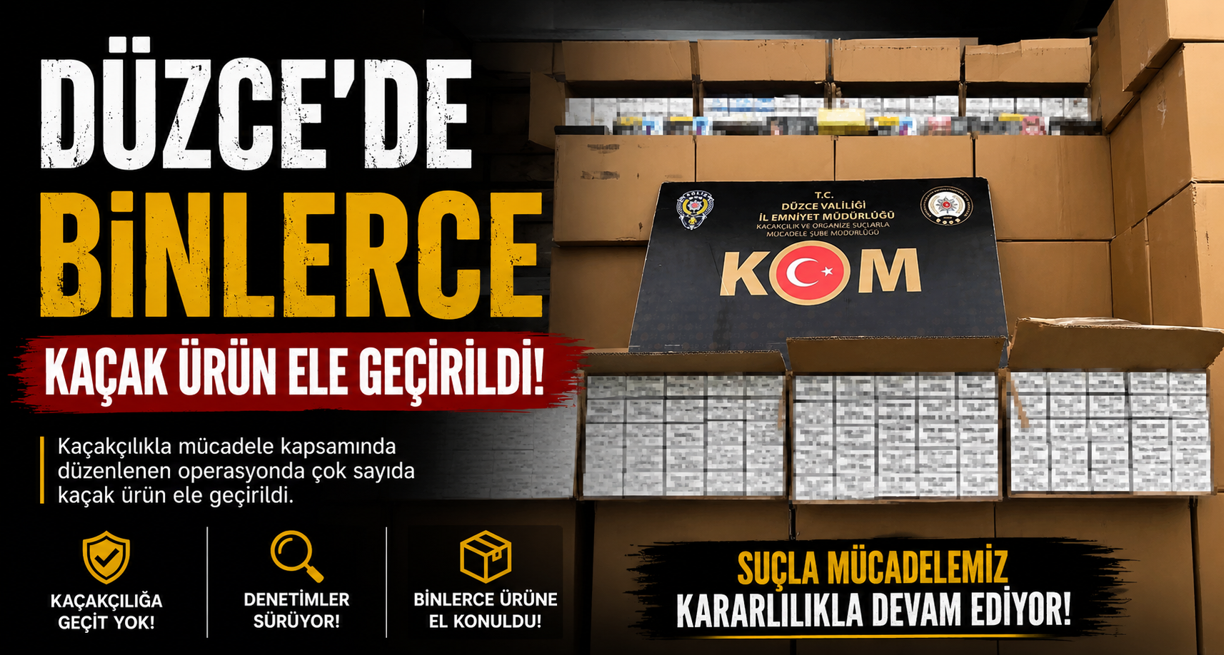 Düzce'de binlerce kaçak ürün ele geçirildi