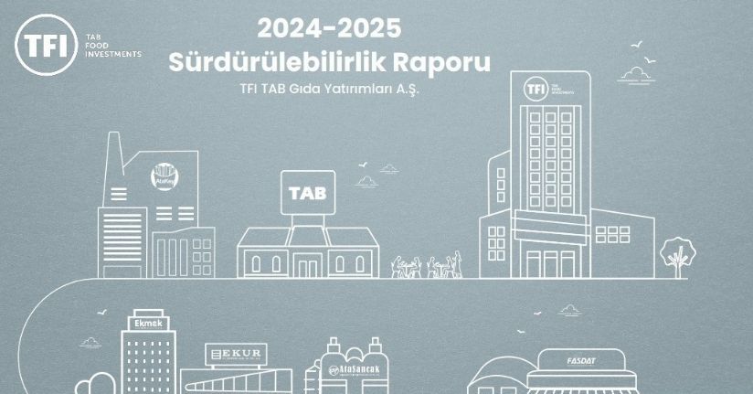 TFI TAB Gıda Yatırımları ikinci Sürdürülebilirlik Raporu’nu yayımladı