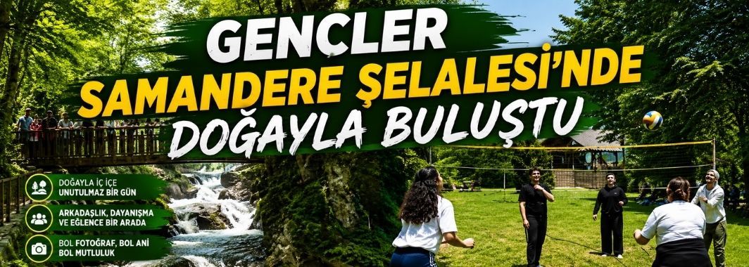 Gençler Samandere Şelalesi’nde doğayla buluştu