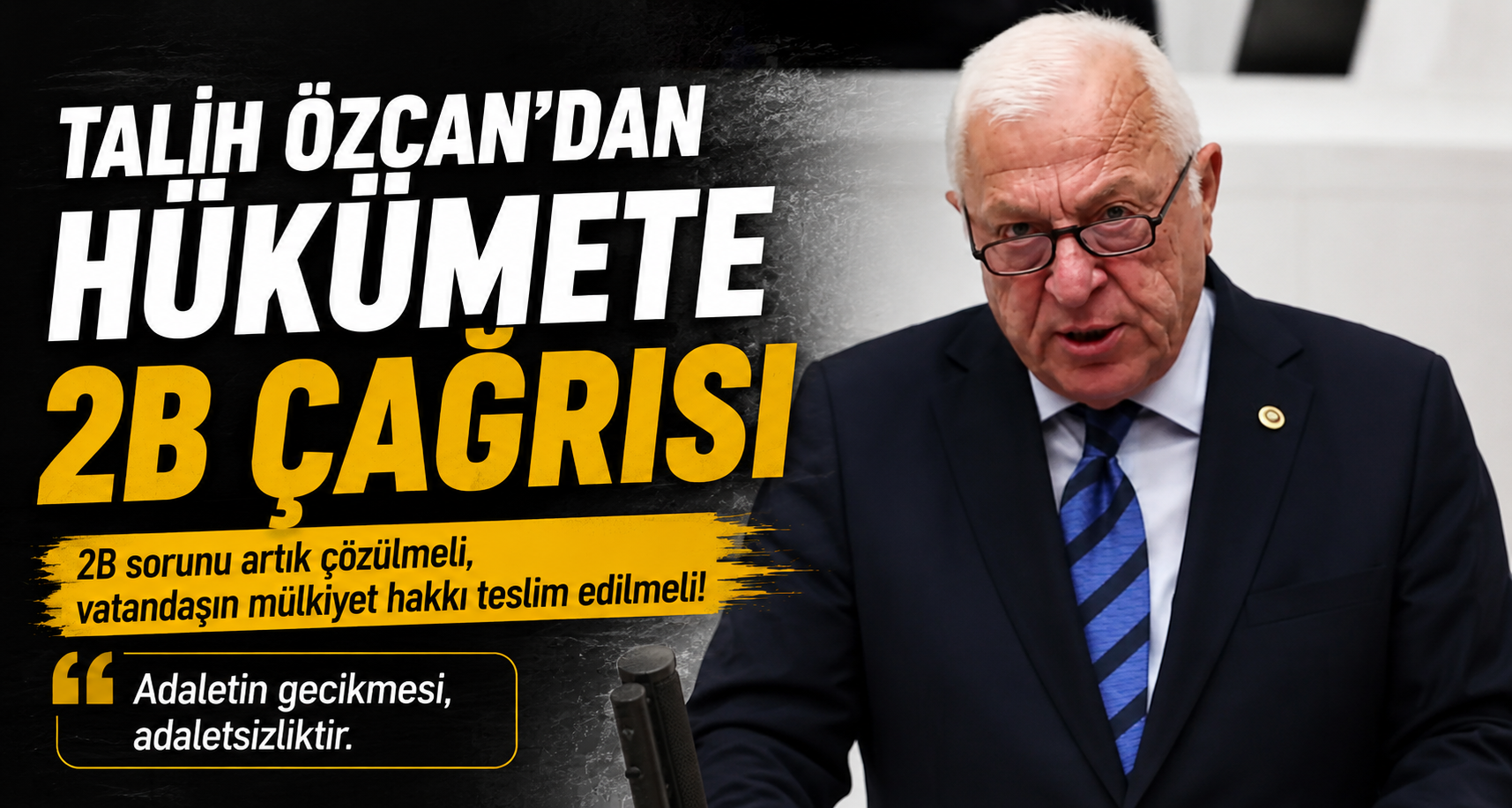Talih Özcan’dan Hükümete 2B Çağrısı