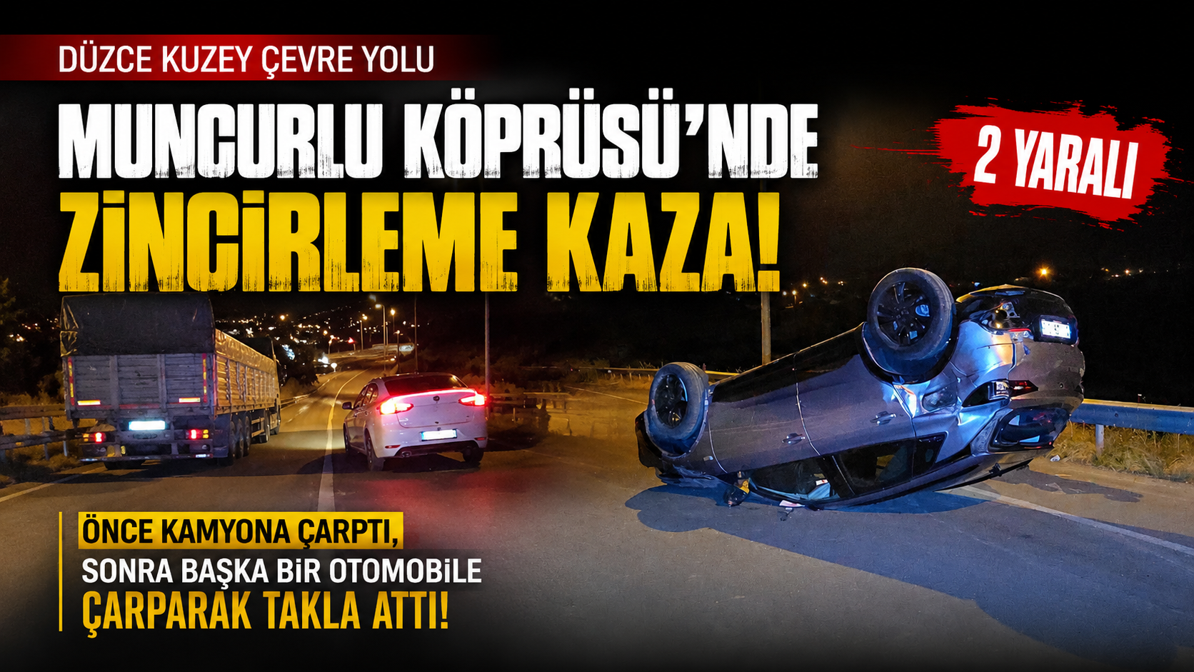 Kamyon ve Otomobile Çarpan Araç Takla Attı 2 Yaralı