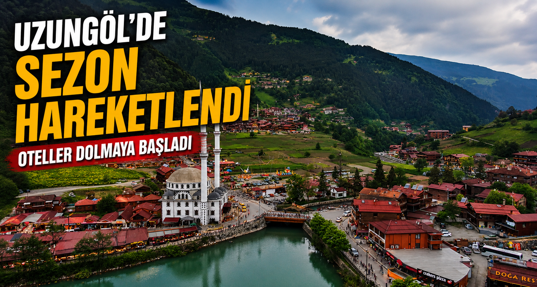 Uzungöl’de sezon hareketlendi, oteller dolmaya başladı