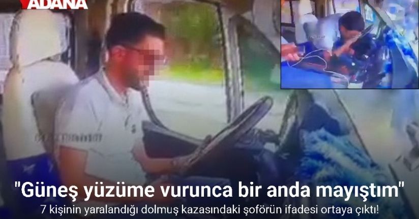 7 kişinin yaralandığı dolmuş kazasındaki şoförün ifadesi ortaya çıktı!