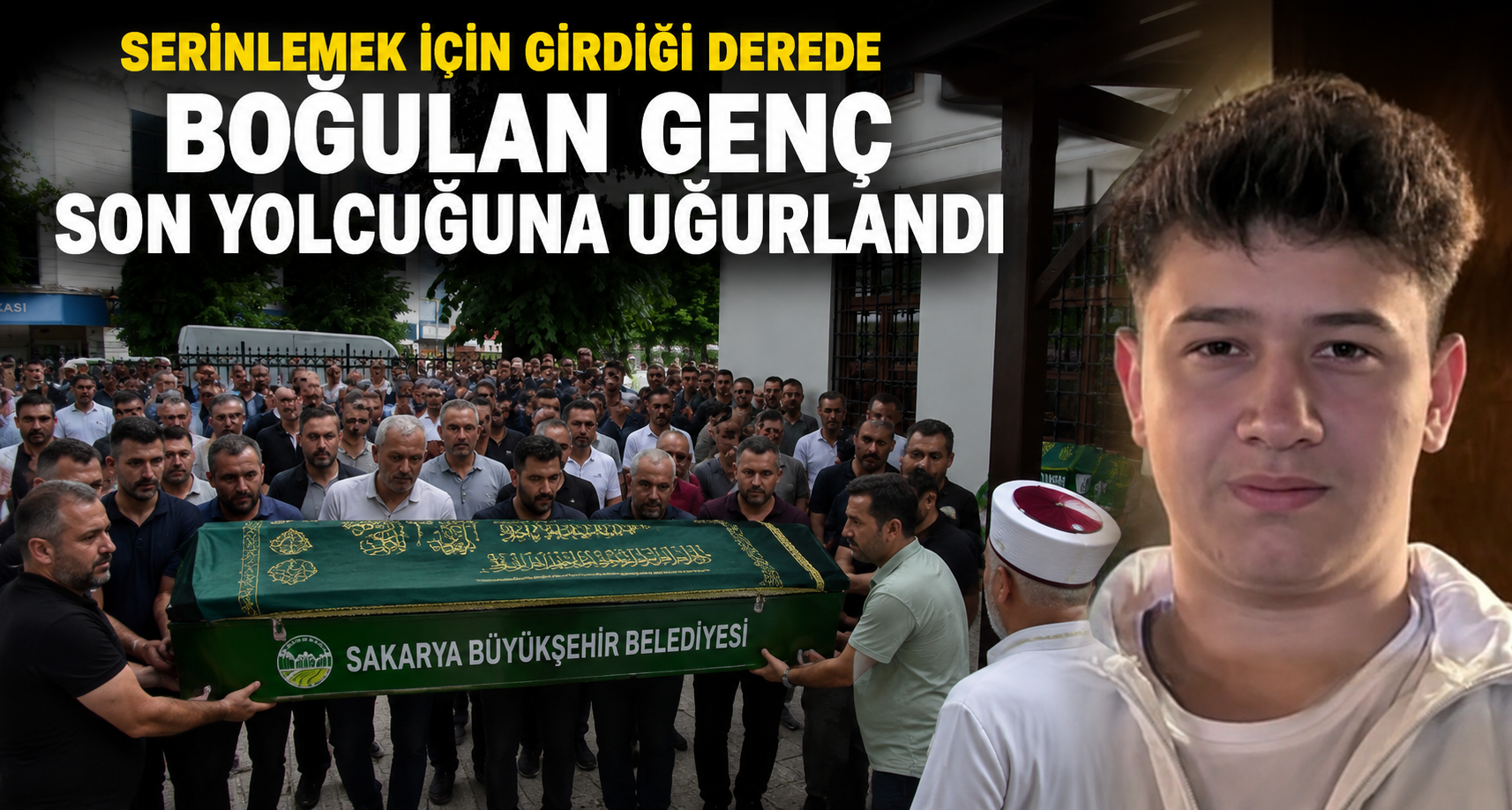 Serinlemek için girdiği derede boğulan genç son yolcuğuna uğurlandı