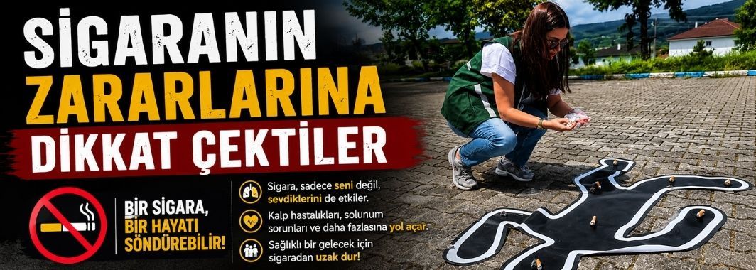 Sigaranın Zararlarına Dikkat Çektiler