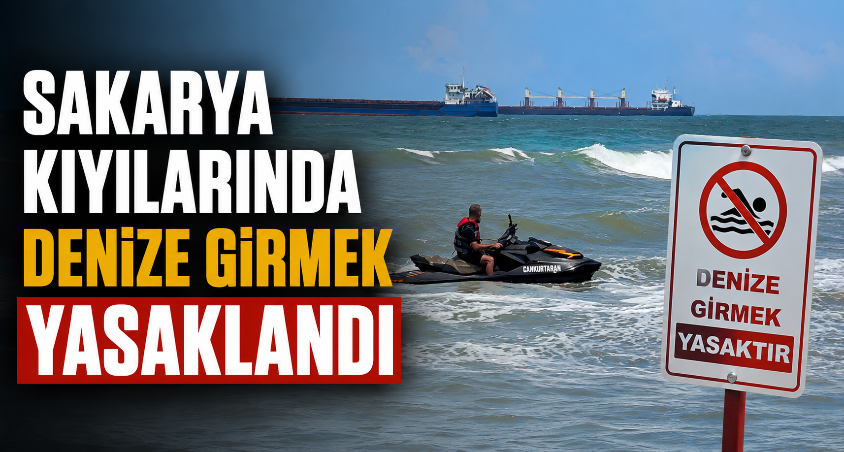 Sakarya kıyılarında denize girmek yasaklandı