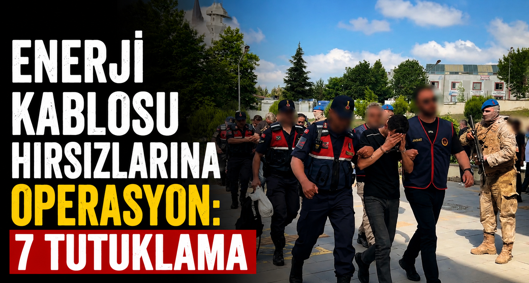 Enerji kablosu hırsızlarına operasyon: 7 tutuklama
