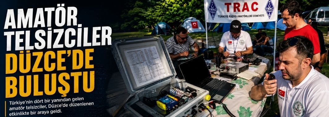 Amatör telsizciler Düzce’de buluştu